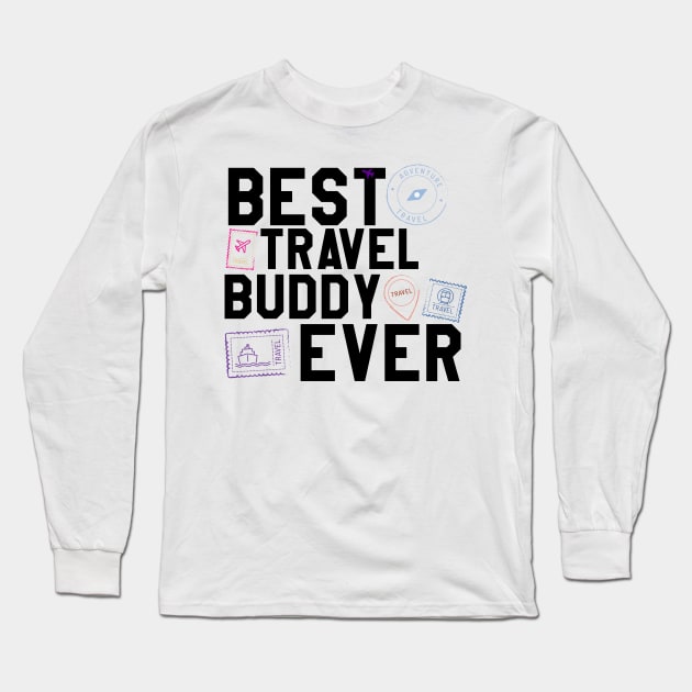 best travel buddy ever Long Sleeve T-Shirt by ezzobair